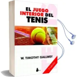 Descargar AudioLibro El Juego Interior del Tenis (3ª Ed.) de W. Timothy Gallwey año 2010
