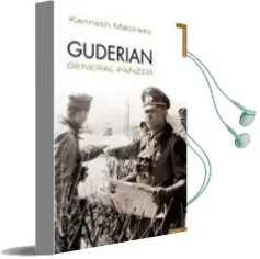 Descargar AudioLibro Guderian: General Panzer de Kenneth Macksey año 2010