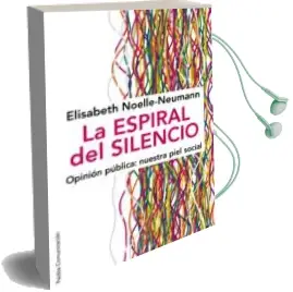 Descargar AudioLibro La Espiral del Silencio: Opinion Publica: Nuestra Piel Social de Elisabeth Noelle Neumann año 2010