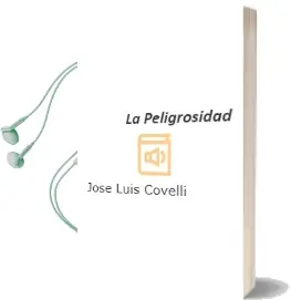 Descargar AudioLibro La Peligrosidad de José Luis Covelli año 2010