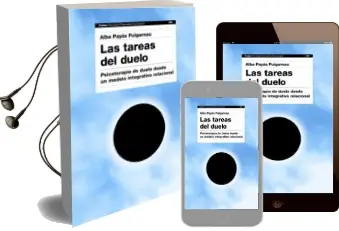 Descargar AudioLibro Las Tareas del Duelo: Psicoterapia de Duelo desde un Modelo Integ Rativo Relacional de Alba Payas Puigarnau año 2010