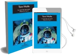 Descargar AudioLibro Lo que hay que Tener: Elegidos para la Gloria de Tom Wolfe año 2010