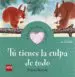 AudioLibro Tu Tienes la Culpa de Todo (Cuentos para Sentir Emociones) Culpar a Otros de Begoña Ibarrola