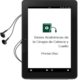 Descargar AudioLibro Bases Anatomicas de la Cirugia de Cabeza y Cuello de Florian Diaz año 2010