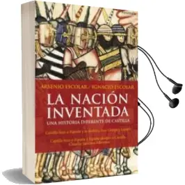 Descargar AudioLibro La Nacion Inventada: Una Historia Diferente de Castilla de Arsenio Escolar año 2010