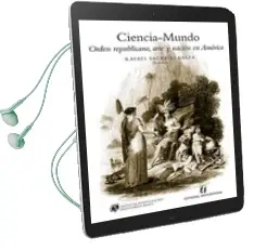 Descargar AudioLibro Ciencia - Mundo. Orden Republicano, Arte y Nación en América de Rafael Sagredo año 2010