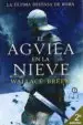 AudioLibro El Aguila en la Nieve (2ª Ed.) (Incluye Mapa) de Wallace Breem