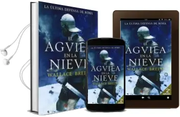 Descargar AudioLibro El Aguila en la Nieve (2ª Ed.) (Incluye Mapa) de Wallace Breem año 2010