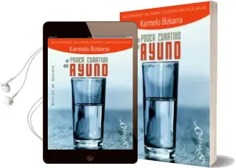 Descargar AudioLibro El Poder Curativo del Ayuno : Recuperando un Camino Olvidado Haci a la Salud de Karmelo Bizkarra año 2010