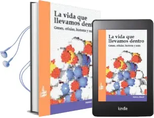 Descargar AudioLibro La Vida que Llevamos Dentro: Genes, Celulas, Historia y mas de Federico Abascal año 2010
