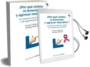 Descargar AudioLibro ¿Por que Victima es Femenino y Agresor Masculino?: La Violencia c Ontra la Pareja y las Agresiones Sexuales de Santiago Redondo Illescas; Enrique Echeburua Odriozola año 2010