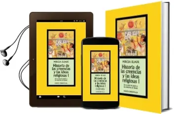 Descargar AudioLibro Historia de las Creencias y las Ideas Religiosas i: De la Edad de Piedra a los Misterios de Eleusis de Mircea Eliade año 2010