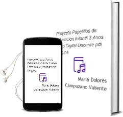 Descargar AudioLibro Proyecto Papelillos de Educación Infantil 3 Años. Libro Digital. Docente. Pdi. off Line de María Dolores Campuzano Valiente año 2010