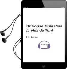 Descargar AudioLibro Dr. House - Guia para la Vida de Toni De La Torre año 2010