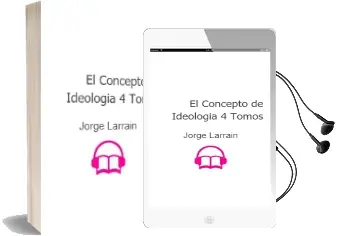 Descargar AudioLibro El Concepto de Ideología. 4 Tomos de Jorge Larraín año 2010
