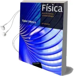 Descargar AudioLibro Fisica para la Ciencia y la Tecnologia (Vol. i) (6ª Ed.) de Paul A. Tipler año 2010