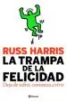 AudioLibro La Trampa de la Felicidad: Deja de Sufrir, Comienza a Vivir de Russ Harris