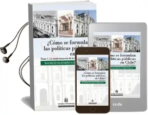 Descargar AudioLibro ¿Cómo se Formulan las Políticas Públicas en Chile? Tomo i la Modernización de la Gestión Pública de Mauricio Olavarría Gambi año 2010