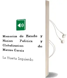 Descargar AudioLibro Memorias de Estado y Nación. Política y Globalización de Marcos García De La Huerta Izquierdo año 2010