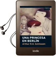 Descargar AudioLibro Una Princesa en Berlin de Arthur R.G. Solmssen año 2010