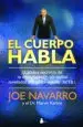 AudioLibro El Cuerpo Habla: Grandes Secretos de la Comunicacion no Verbal re Velados por un ex Agente del fbi de Joe Navarro