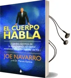 Descargar AudioLibro El Cuerpo Habla: Grandes Secretos de la Comunicacion no Verbal re Velados por un ex Agente del fbi de Joe Navarro año 2010