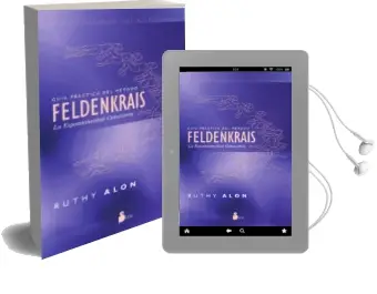Descargar AudioLibro Guia Practica del Metodo Feldenkrais: La Espontaneidad Consciente de Ruthy Alon año 2010