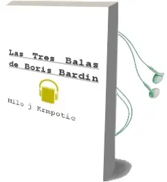 Descargar AudioLibro Las Tres Balas de Boris Bardin de Milo J. Krmpotic año 2010