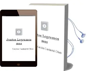 Descargar AudioLibro Juntos Logramos Más  de Cecilia Cardemil Oliva año 2010