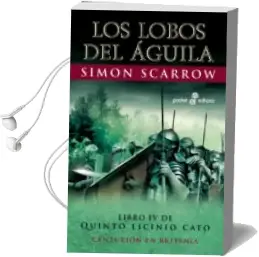 Descargar AudioLibro Los Lobos del Aguila: Libro iv de Quinto Licinio Cato (3ª Ed.) de Simon Scarrow año 2010