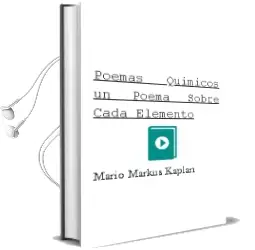 Descargar AudioLibro Poemas Químicos: Un Poema Sobre Cada Elemento de Mario Markus Kaplán año 2010