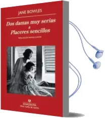 Descargar AudioLibro Dos Damas muy Serias & Placeres Sencillos de Jane Bowles año 2010