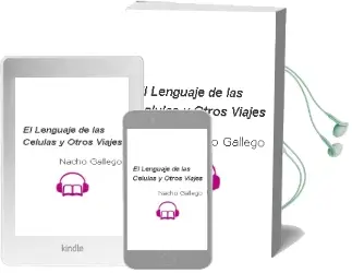 Descargar AudioLibro El Lenguaje de las Células y Otros Viajes de Nacho Gallego año 2010