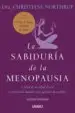 AudioLibro La Sabiduria de la Menopausia: Cuida de tu Salud Fisica y Emocion al Durante Este Periodo de Cambios de Christiane Northrup