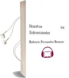Descargar AudioLibro Nosotros los Sobrevivientes de Roberto Fernández Retamar año 2010
