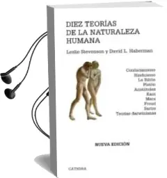 Descargar AudioLibro Diez Teorias de la Naturaleza Humana: Confucianismo, Hinduismo, l a Biblia, Platon, Aristoteles, Kant, Marx, Freud, Sartre, Teorias Darwinianas de David L. Haberman año 2010