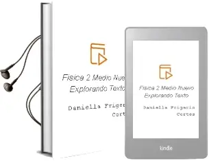 Descargar AudioLibro Física. 2° Medio. Nuevo Explorando. Texto  de Daniella Frigerio Cortés año 2010