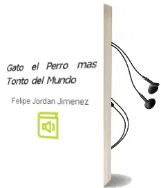 Descargar AudioLibro Gato, el Perro más Tonto del Mundo de Felipe Jordán Jiménez año 2010