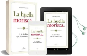 Descargar AudioLibro La Huella Morisca: El al Andalus que Llevamos Dentro de Antonio Manuel Rodriguez Ramos año 2010