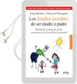 Descargar AudioLibro Los Desafios Invisibles de ser Madre o Padre: Manual de Evaluacui on de las Competencias y la Resilencia Parental de Jorge Barudy año 2010