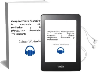 Descargar AudioLibro Complicaciones Neurologicas de la Anestesia Regional Periferica y Central. Diagnostico, Prevencion y Tratamiento de Jaime Wikinski año 2011