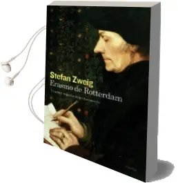 Descargar AudioLibro Erasmo de Rotterdam: Triunfo y Tragedia de un Humanista de Stefan Zweig año 2011