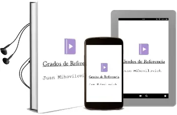 Descargar AudioLibro Grados de Referencia de Juan Mihovilovich año 2011