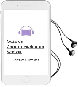 Descargar AudioLibro Guía de Comunicación no Sexista de Instituto Cervantes año 2011