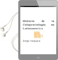 Descargar AudioLibro Historia de la Coloproctologia en Latinoamerica de Jorge Hequera año 2011