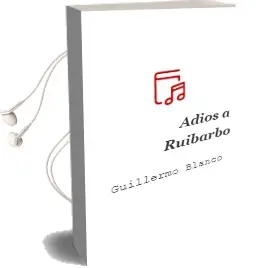 Descargar AudioLibro Adiós a Ruibarbo de Guillermo Blanco año 2011