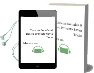 Descargar AudioLibro Ciencias Sociales. 6° Básico. Proyecto Savia. Texto  de Ediciones Sm año 2011