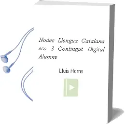 Descargar AudioLibro Nodes. Llengua Catalana. eso 3. Contingut Digital Alumne de Lluis Homs año 2011