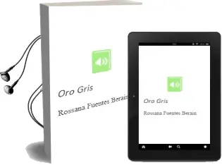 Descargar AudioLibro Oro Gris de Rossana Fuentes Berain año 2011