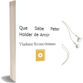 Descargar AudioLibro Qué Sabe Peter Holder de Amor de Vladimir Rivera Órdenes año 2011